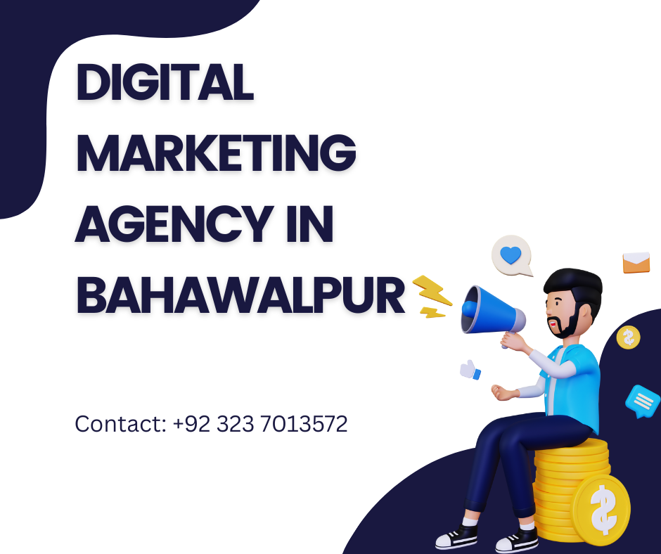 An Illustration featuring a man holding a megaphone surrounded by digital icons (like thumbs up, message, and email), with bold text saying “Digital Marketing Agency in Bahawalpur” and a contact number: +92 323 7013572.