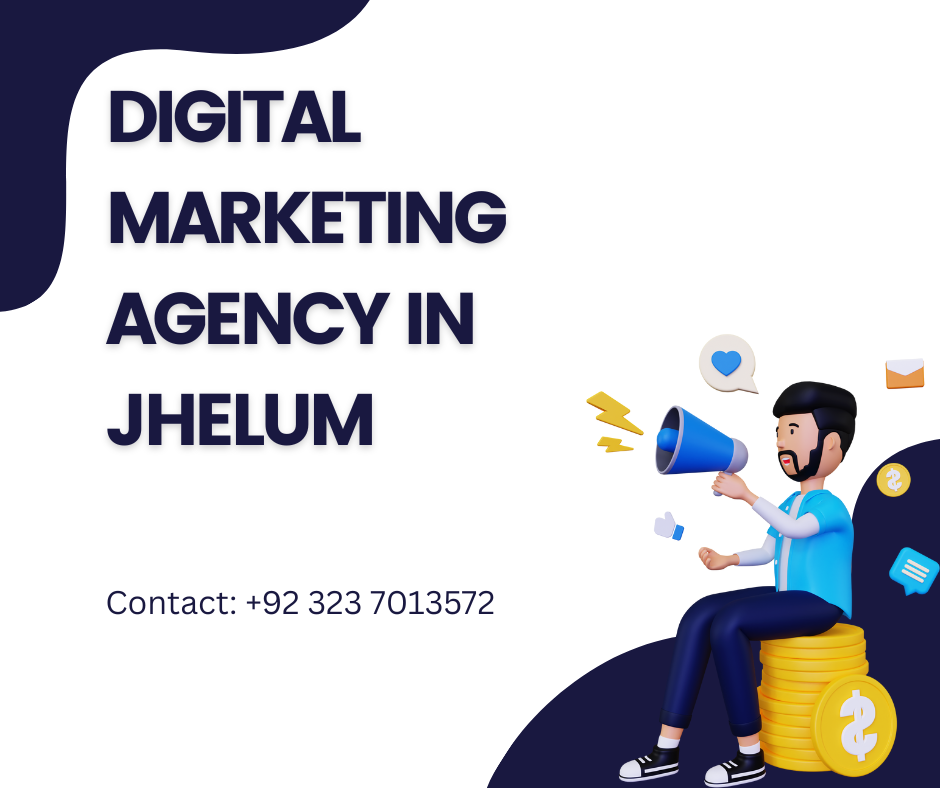 An Illustration featuring a man holding a megaphone surrounded by digital icons (like thumbs up, message, and email), with bold text saying “Digital Marketing Agency in Jhelum” and a contact number: +92 323 7013572.