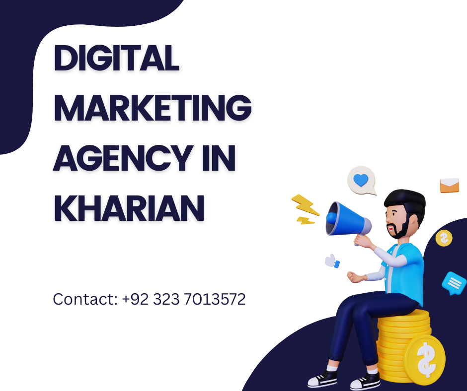 An Illustration featuring a man holding a megaphone surrounded by digital icons (like thumbs up, message, and email), with bold text saying “Digital Marketing Agency in Kharian” and a contact number: +92 323 7013572.