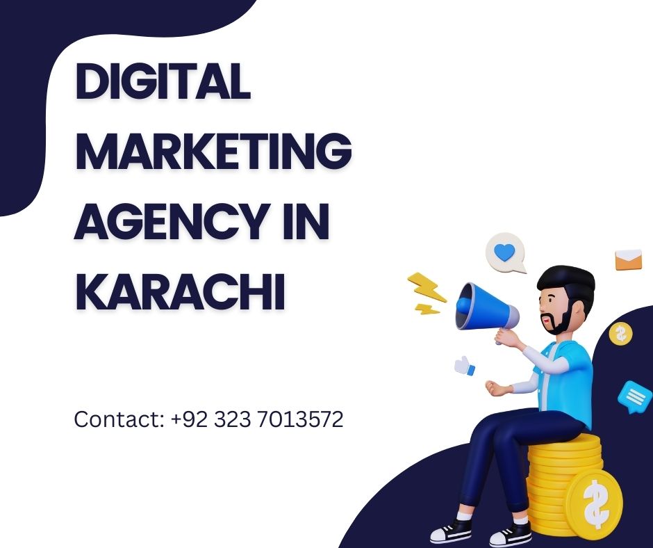An Illustration featuring a man holding a megaphone surrounded by digital icons (like thumbs up, message, and email), with bold text saying “Digital Marketing Agency in Karachi” and a contact number: +92 323 7013572.